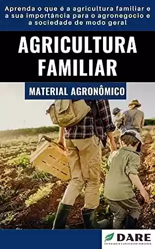 Capa do livro: Agricultura Familiar: Sua Importância - Ler Online pdf