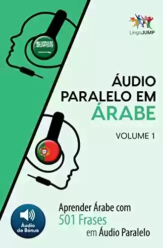 Livro PDF Áudio Paralelo em Árabe – Aprender Árabe com 501 Frases em Áudio Paralelo – Volume 1