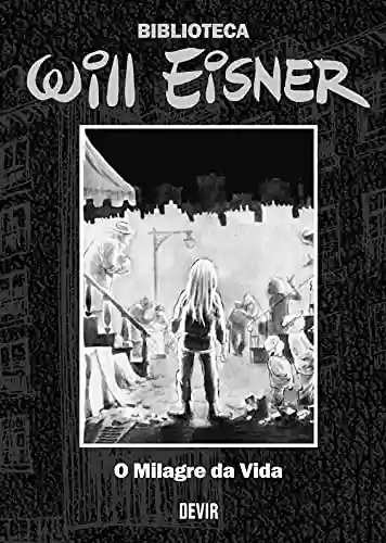 Capa do livro: Biblioteca Will Eisner O Milagre da Vida - Ler Online pdf