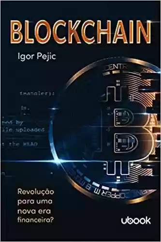 Capa do livro: Blockchain: Revolução Para Uma Nova Era Financeira? - Ler Online pdf