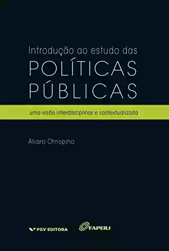 Livro PDF: Introdução ao estudo das políticas públicas: uma visão interdisciplinar e contextualizada
