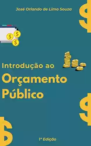 Livro PDF Introdução ao Orçamento Público: PPA, LDO e LOA