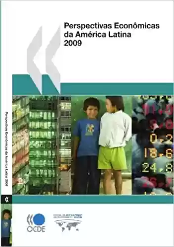 Livro PDF Perspectivas Econômicas da América Latina 2009