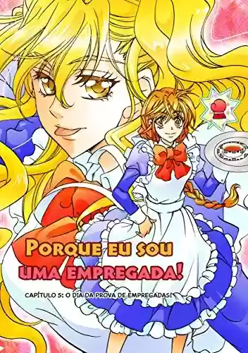 Livro PDF: PORQUE EU SOU UMA EMPREGADA! CAPÍTULO 5: O dia da prova de empregadas!