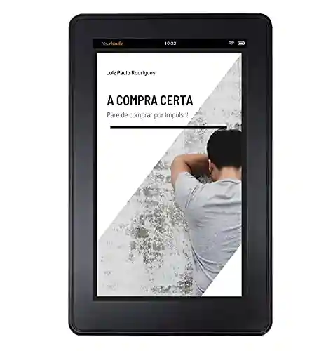 Capa do livro: A Compra Certa: Pare de Comprar por Impulso! - Ler Online pdf