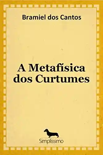 Capa do livro: A Metafísica dos Curtumes - Ler Online pdf
