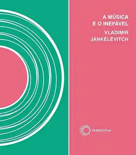 Capa do livro: A música e o inefável (Signos Musica) - Ler Online pdf