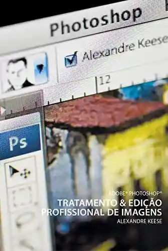 Livro PDF Adobe Photoshop: Tratamento e edição profissional de imagens