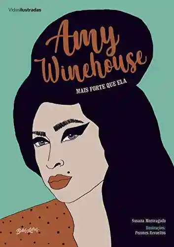Livro PDF Amy Winehouse: mais forte que ela (Coleção Vidas Ilustradas)