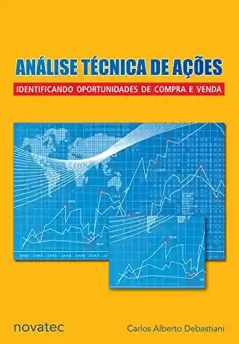 Capa do livro: Análise Técnica de Ações: Identificando oportunidades de compra e venda - Ler Online pdf