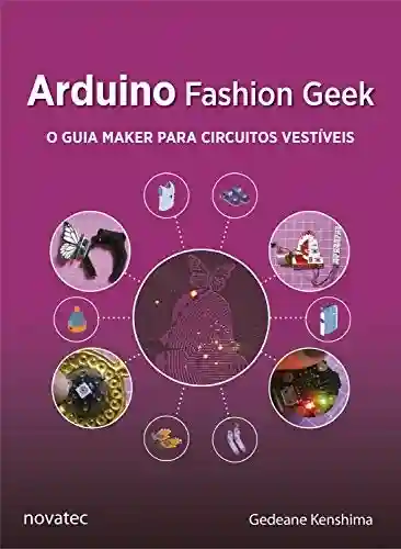 Livro PDF Arduino Fashion Geek: O guia maker para circuitos vestíveis