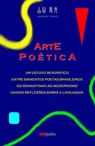 Capa do livro: Arte Poética: um estudo biográfico brasileiro - Ler Online pdf