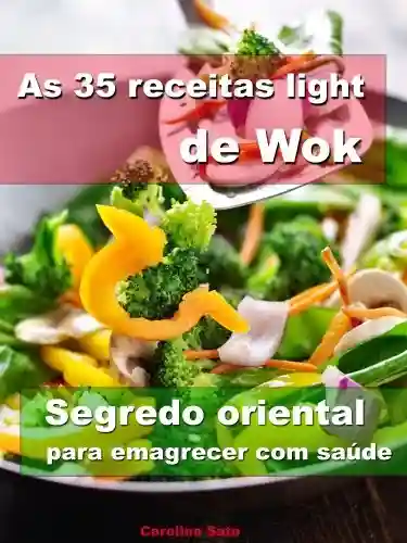 Livro PDF: As 35 receitas light de wok – Segredo oriental para emagrecer com saúde