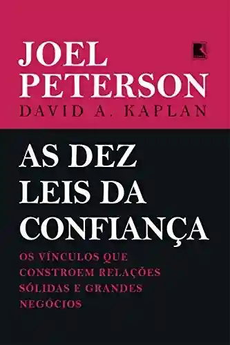 Capa do livro: As dez leis da confiança: Os vínculos que constroem relações sólidas e grandes negócios - Ler Online pdf