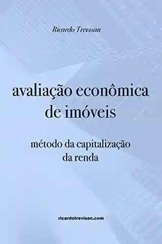 Livro PDF: Avaliação econômica de imóveis: método da capitalização da renda (Mercado Imobiliário)