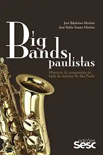 Livro PDF Big bands paulistas: História das orquestras de baile do interior de São Paulo