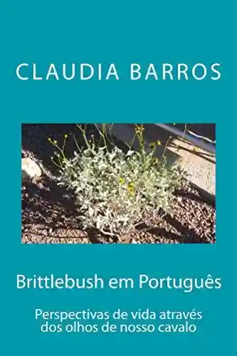 Livro PDF: Brittlebush em Português: Perspectivas de vida através dos olhos de nosso cavalo
