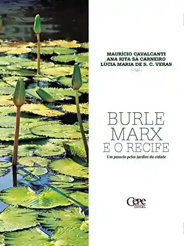 Livro PDF Burle Marx e o Recife: Um passeio pelos jardins da cidade