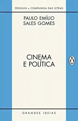 Livro PDF: Cinema e política (Grandes Ideias)