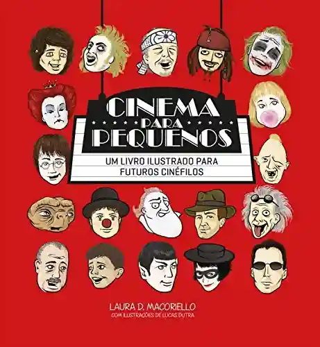 Capa do livro: Cinema para pequenos: Um livro ilustrado para futuros cinéfilos - Ler Online pdf