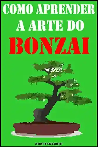 Livro PDF Como Aprender a Arte do Bonsai
