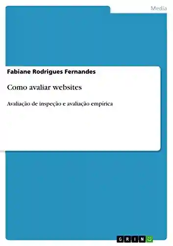 Capa do livro: Como avaliar websites: Avaliação de inspeção e avaliação empírica - Ler Online pdf