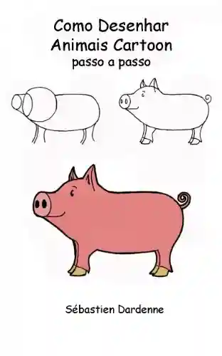 Livro PDF: Como desenhar animais cartoon passo a passo