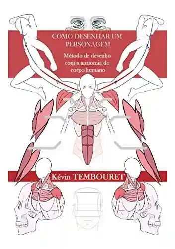 Livro PDF Como desenhar um personagem: Método de desenho com a anatomia do corpo humano