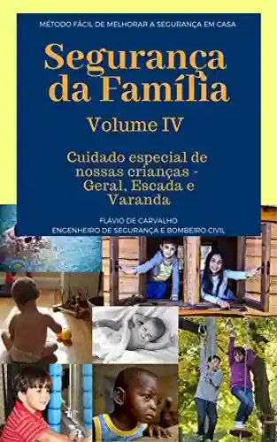 Livro PDF: Cuidado especial com nossas crianças – Geral, Escada e Varanda: Dicas de como ter uma casa mais segura para nossas crianças (Segurança da Família Livro 4)