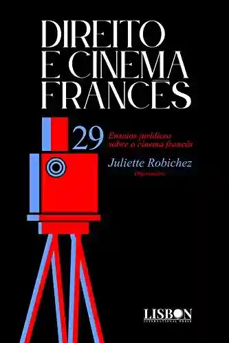 Livro PDF Direito e Cinema Francês: 29 Ensaios Jurídicos sobre o Cinema Francês