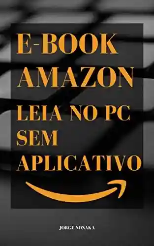 Capa do livro: e-book Amazon – Leia no PC sem aplicativo - Ler Online pdf