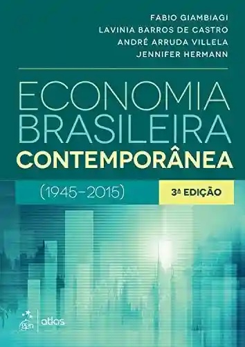 Capa do livro: Economia Brasileira Contemporânea: 1945-2015 - Ler Online pdf