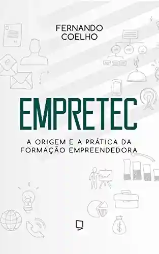Capa do livro: Empretec: A origem e a prática da formação empreendedora - Ler Online pdf
