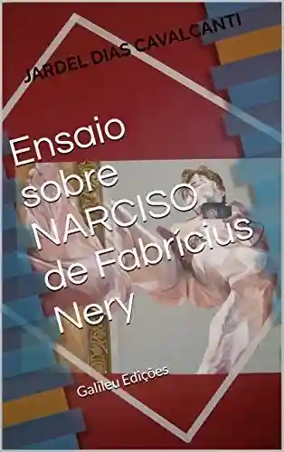 Capa do livro: Ensaio sobre NARCISO de Fabrícius Nery: Galileu Edições - Ler Online pdf