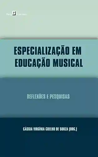 Livro PDF: Especialização em Educação Musical: Reflexões e Pesquisas