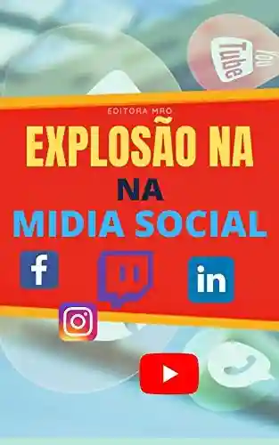 Livro PDF Explosão nas redes social: Faça seu processo nas redes sociais bombar