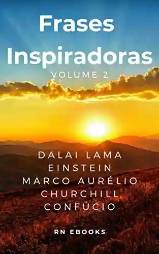 Capa do livro: Frases Inspiradoras: Volume 2 - Ler Online pdf