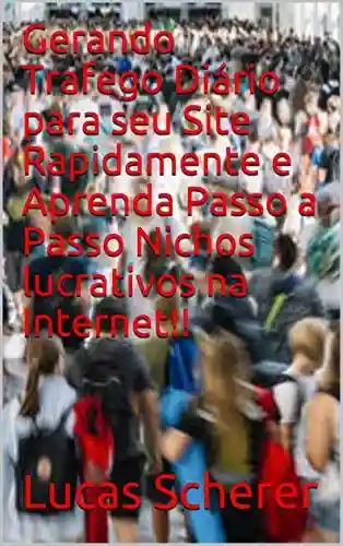 Capa do livro: Gerando Trafego Diário para seu Site Rapidamente e Aprenda Passo a Passo Nichos lucrativos na Internet!! - Ler Online pdf