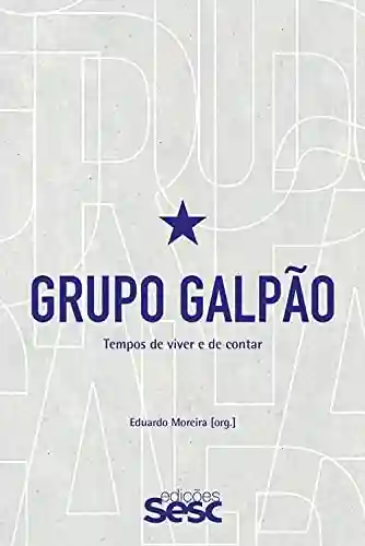 Livro PDF Grupo Galpão: Tempos de viver e de contar