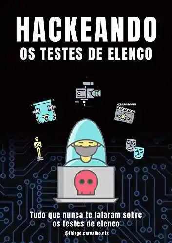 Capa do livro: Hackeando os testes de Elenco: Tudo que nunca te contaram sobre os testes de elenco - Ler Online pdf