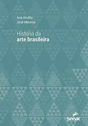 Livro PDF: História da arte brasileira (Série Universitária)