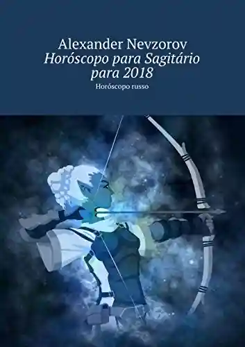 Livro PDF Horóscopo para Sagitário para 2018: Horóscopo russo