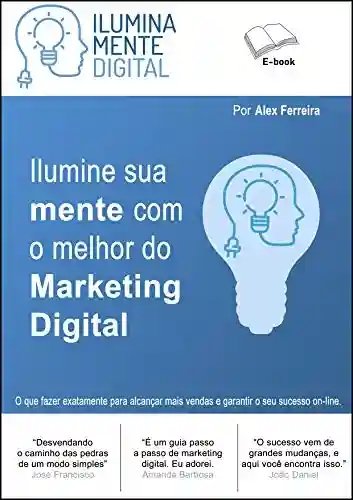 Livro PDF Ilumine sua mente com o melhor do Marketing Digital: Ganhe 2 e-books bônus
