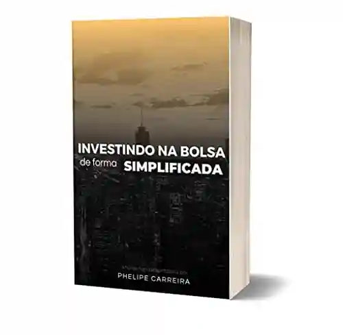 Capa do livro: Investindo na Bolsa de forma simplificada: Análise fundamentalista - Ler Online pdf