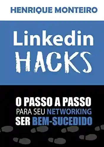 Livro PDF: Linkedin HACKS: O passo a passo para seu Networking ser bem-sucedido