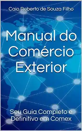 Livro PDF: Manual do Comércio Exterior: Seu Guia Completo e Definitivo em Comex