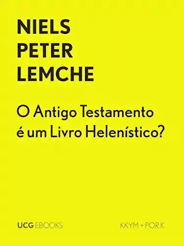 Capa do livro: O Antigo Testamento é um Livro Helenístico? (UCG EBOOKS) - Ler Online pdf