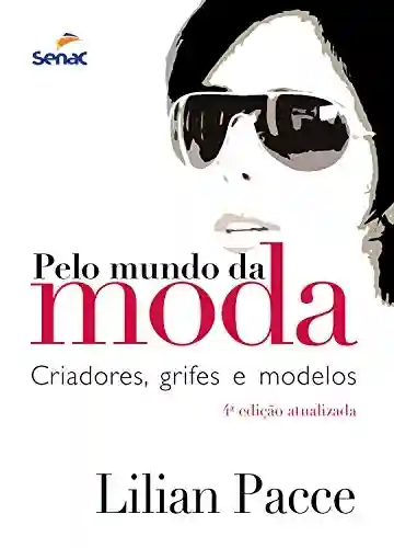 Livro PDF Pelo mundo da moda: criadores, grifes e modelos