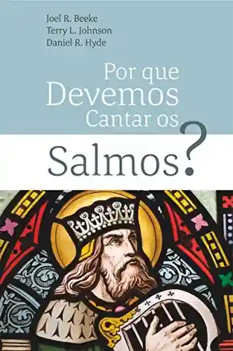 Livro PDF Por Que Devemos Cantar Os Salmos?