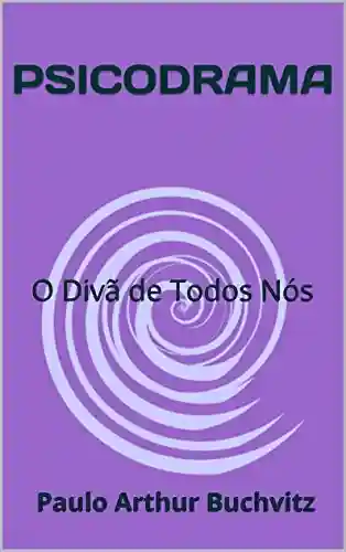 Livro PDF PSICODRAMA: O Divã de Todos Nós